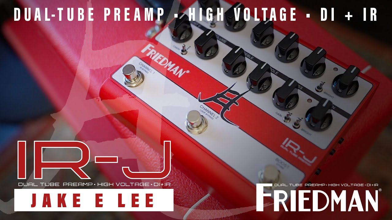 Friedman Amplification - All new Jake E Lee IR-J All-Tube Pedal Preamp featuring Jordan Ziff - YouTube