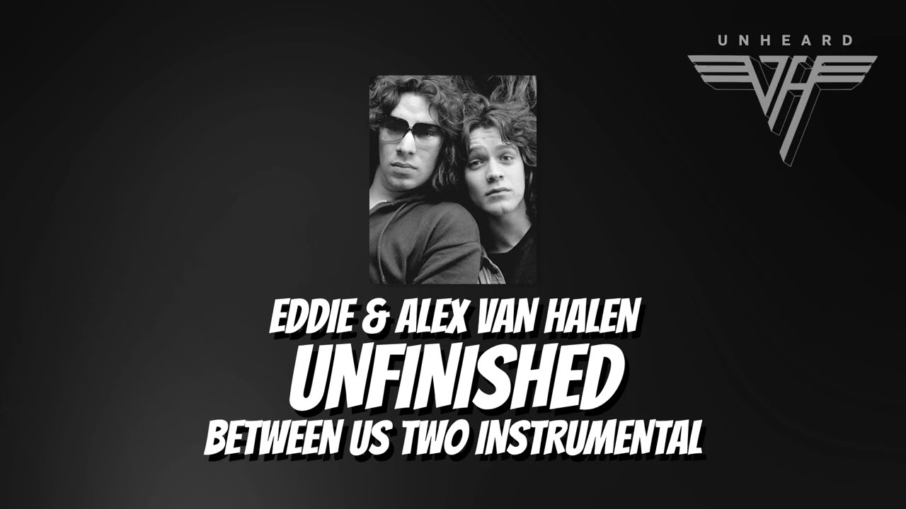 Eddie Van Halen & Alex Van Halen - Unfinished / Between Us Two Instrumental Full Song - YouTube