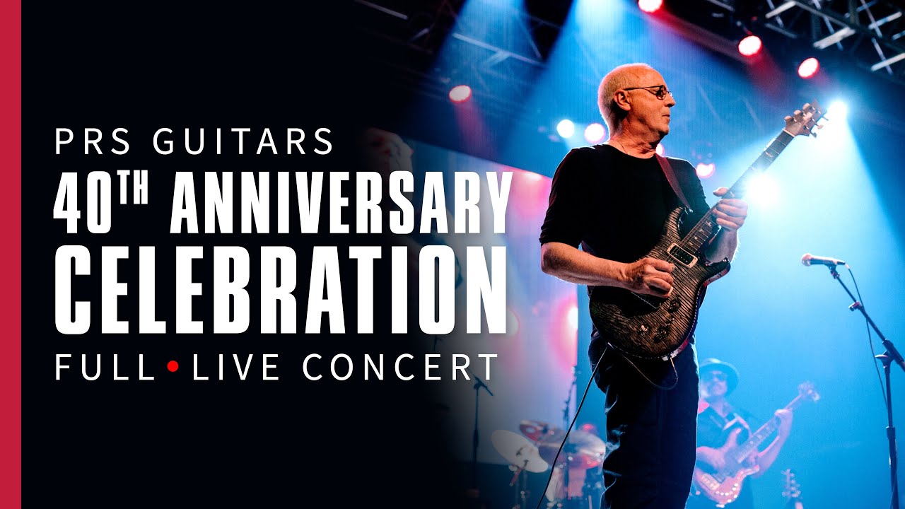 PRS Guitars 40th Anniversary Celebration [FULL CONCERT] | PRS Guitars - YouTube
