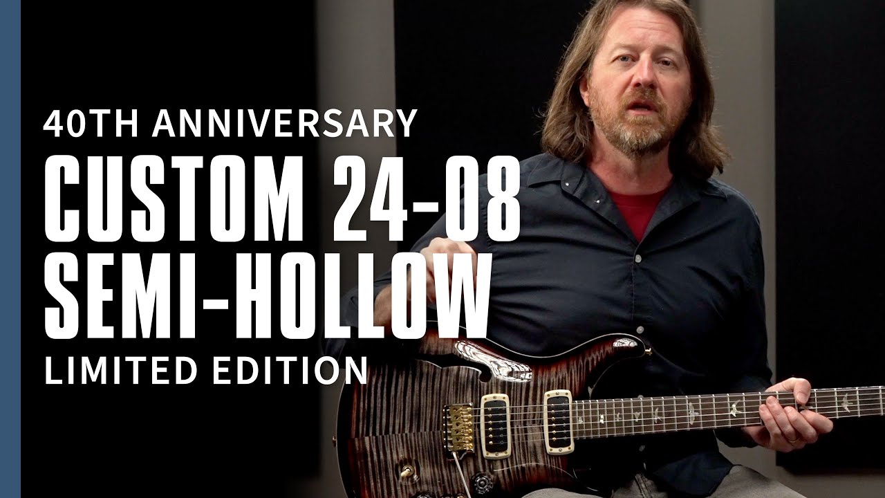 40th Anniversary Custom 24-08 Semi-Hollow Limited Edition | Demo | PRS guitars - YouTube