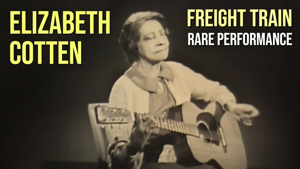 Elizabeth Cotten - Freight Train (Rare Live Performance) - YouTube