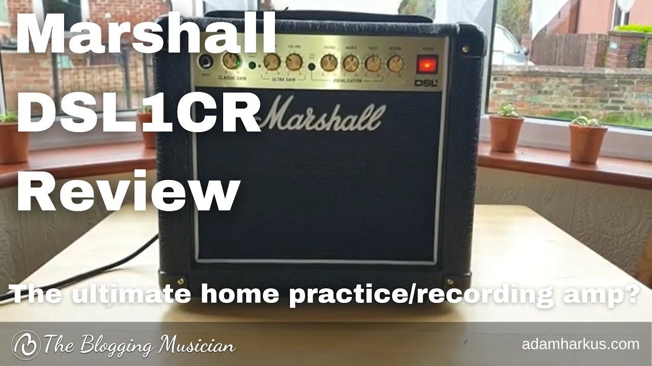 Marshall DSL1CR review. The ultimate home practice/recording guitar amplifier? - YouTube