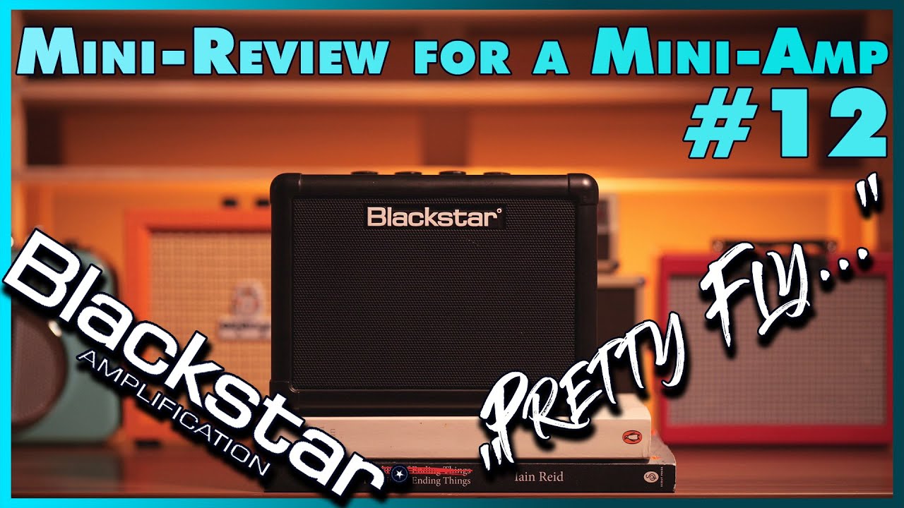Mini-Review for a Mini-Amp (#12): BLACKSTAR FLY 3 - YouTube