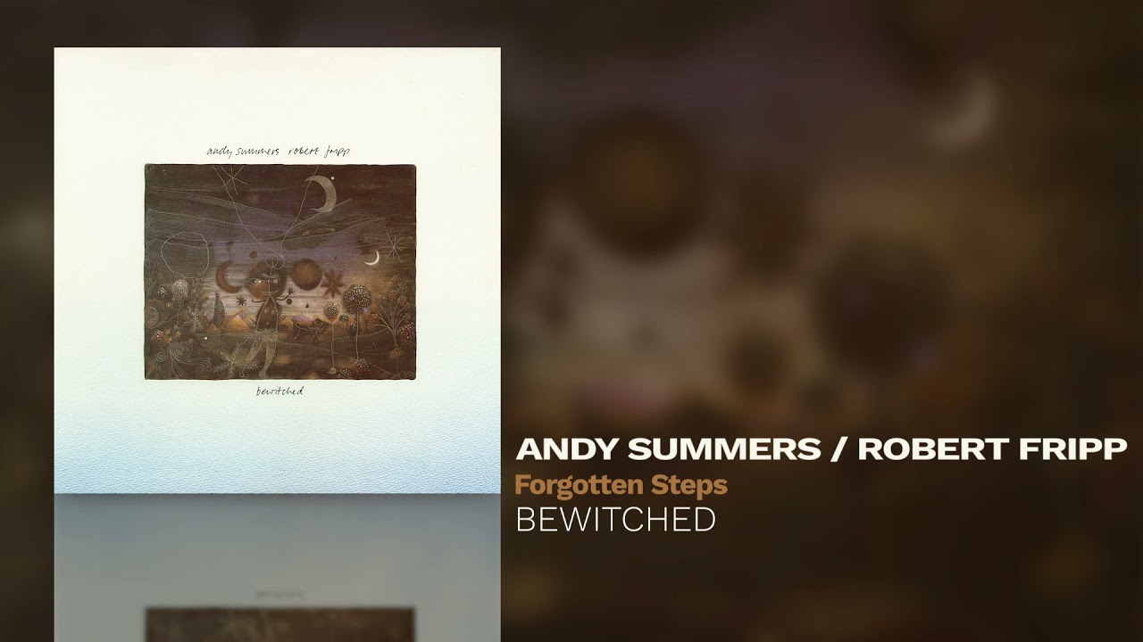 Andy Summers / Robert Fripp - Forgotten Steps - YouTube
