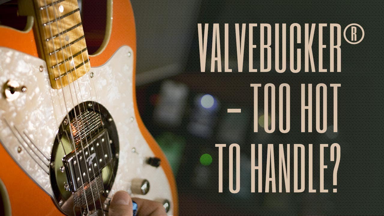 Valvebucker&reg; - Too Hot to Handle? - YouTube