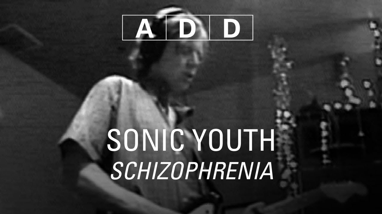 Sonic Youth - Schizophrenia - A-D-D - YouTube